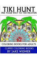 Tiki Hunt: Ink Your Way to Tiki Heaven: Coloring Books for Adults(English)