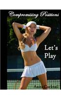 Compromising Positions: Let's Play