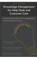 Knowledge Management for Help Desk and Customer Care