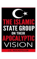 The Islamic State group on their apocalyptic vision