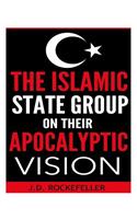 Islamic State group on their apocalyptic vision