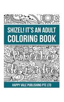 Shizel! It's An Adult Coloring Book