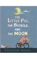 Little Pig, the Bicycle, and the Moon