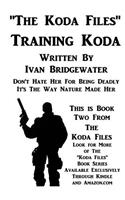 The Koda Files - Training Koda: (The Koda Files)