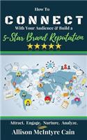 Connect With Your Audience & Build a 5-Star Brand Reputation