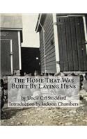 Home That Was Built By Laying Hens