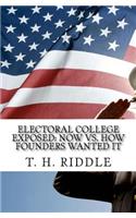 Electoral College Exposed: Now vs. How Founders Wanted It