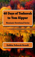 40 Days of Teshuvah to Yom Kippur