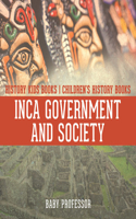 Inca Government and Society - History Kids Books Children's History Books