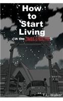 How to Start Living (in the Zombie Apocalypse)