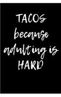Tacos Because Adulting Is Hard: Blank Lined Journal