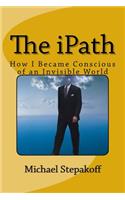 iPath: How I Became Conscious of An Invisible World