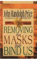 Removing the Masks That Bind Us