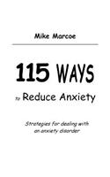 115 Ways to Reduce Anxiety: Strategies for Dealing with an Anxiety Disorder