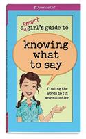 Smart Girl's Guide to Knowing What to Say