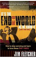 It's the End of the World as We Know It (and I Feel Fine)
