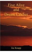 Five Alive and Dream Catcher