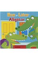 Now or Later Alligator