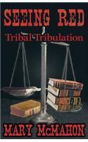 Seeing Red: Tribal Tribulation