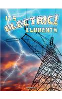 It's Electric! Currents