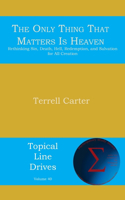 Only Thing That Matters Is Heaven