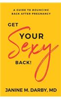 Get Your Sexy Back!