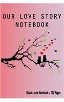 Our Love Story Notebook