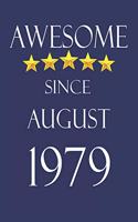 Awesome Since August 1979 Notebook Birthday Present: Lined Notebook / Journal Gift, 100 Pages, 6x9, Soft Cover, Matte Finish