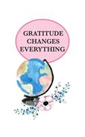 Gratitude Changes Everything