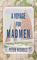 Voyage for Madmen