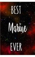 Best Marine Ever: The perfect gift for the professional in your life - Funny 119 page lined journal!