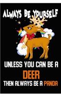 Always Be Yourself Unless You Can Be A Deer Then Always Be A Deer: Notebook Journal College Ruled (6x9 Inches) with 120 Pages