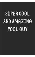 Super Cool And Amazing Pool Guy