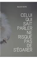 **Celui qui sait parler ne risque pas de s'égarer**