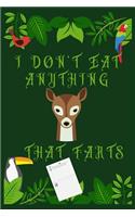 I Don't Eat Anything That Farts