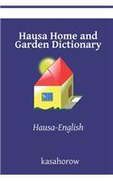 Hausa Home and Garden Dictionary: Hausa-English