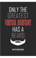 Only The Greatest Virtual Assistant Has A Beard Notebook: 6x9 inches - 110 ruled, lined pages - Greatest Passionate Office Job Journal Utility - Gift, Present Idea