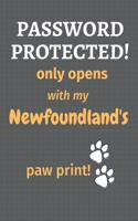 Password Protected! only opens with my Newfoundland's paw print!