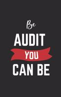 Be Audit You Can Be