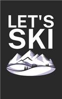 Lets ski: Notebook for skiers on the ski slope. 120 pages with page numbers. For notes or planning après ski.