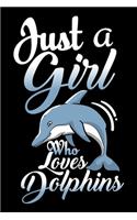 Just A Girl Who Loves Dolphins Funny Gift Journal