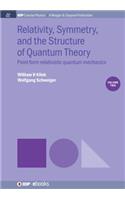 Relativity, Symmetry, and the Structure of Quantum Theory, Volume 2