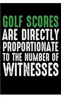 Golf Scores Are Directly Proportionate