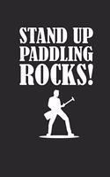 Stand Up Paddling Rocks: Notebook Stand Up Paddling Notizbuch Paddle Planer SUP Journal 6x9 liniert