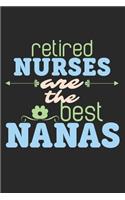 Retired Nurses Are The Best Nanas: Notebook A5 Size, 6x9 inches, 120 lined Pages, Retired Nurse Nana Grandma