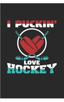 I puckin' love hockey: 6x9 Hockey - grid - squared paper - notebook - notes