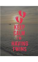 Keep Calm I'm Having Twins: Pregnancy Planner And Organizer, Diary, Notebook Mother And Child
