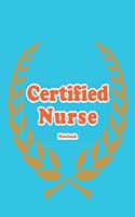 Certified Nurse Notebook - College Ruled Journal for Certified Nurses