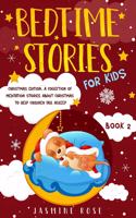 Bedtime Stories for Kids: Christmas Edition. A Collection of Meditation Stories about Christmas to Help Children Fall Asleep
