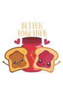 Better Together: Couple I Love I Peanut Butter & Jelly Sandwich